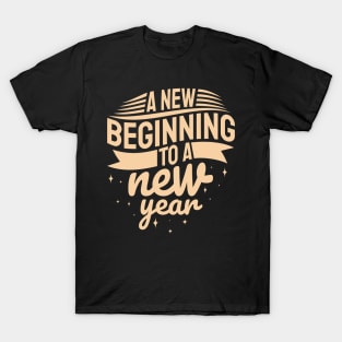 New Year Quote A New Beginning To A New Year Inspirational Gift T-Shirt